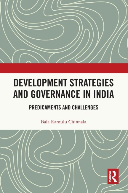 Development Strategies and Governance in India: Predicaments and Challenges