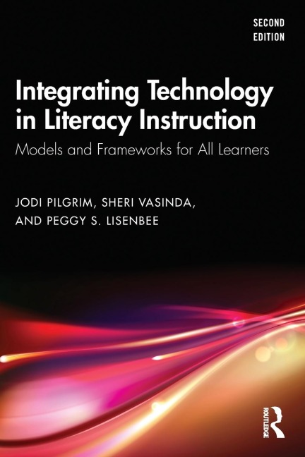 Integrating Technology in Literacy Instruction: Models and Frameworks for All Learners