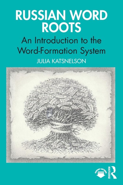 Russian Word Roots: An Introduction to the Word-Formation System