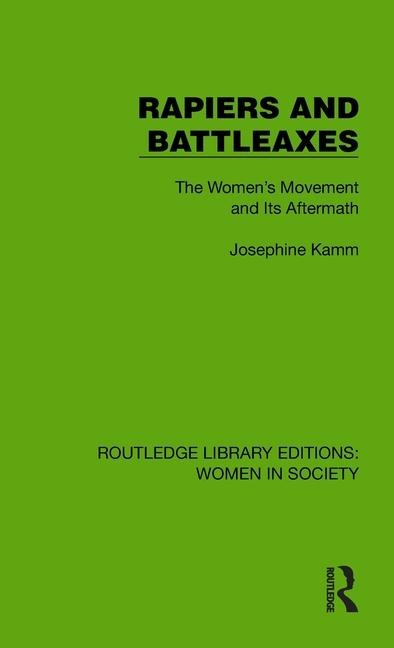 Rapiers and Battleaxes: The Women's Movement and Its Aftermath