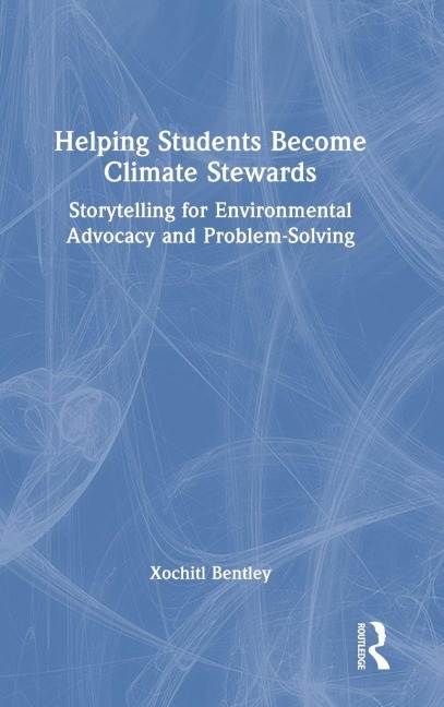 Helping Students Become Climate Stewards: Storytelling for Environmental Advocacy and Problem-Solving
