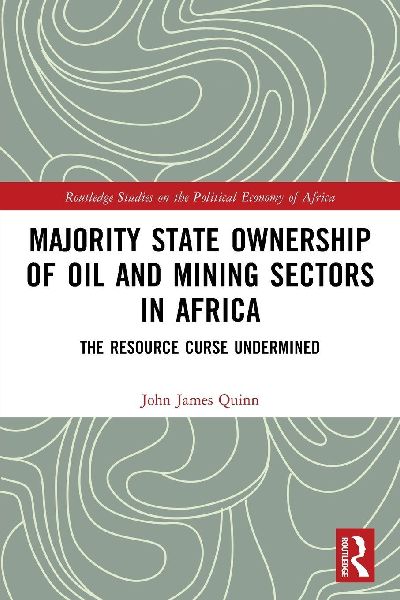 Majority State Ownership of Oil and Mining Sectors in Africa: The Resource Curse Undermined
