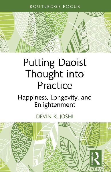 Putting Daoist Thought into Practice: Happiness, Longevity, and Enlightenment