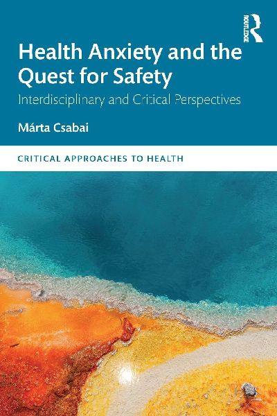 Health Anxiety and the Quest for Safety: Interdisciplinary and Critical Perspectives