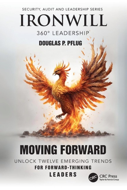 Ironwill 360° Leadership: Moving Forward: Unlock Twelve Emerging Trends for Forward-Thinking Leaders
