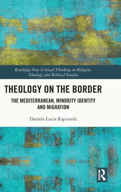 Theology on the Border: The Mediterranean, Minority Identity and Migration