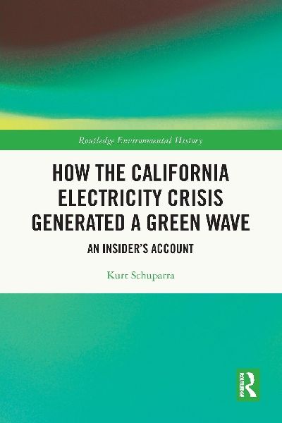 How the California Electricity Crisis Generated a Green Wave: An Insider's Account