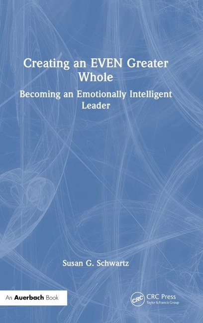 Creating an EVEN Greater Whole: Becoming an Emotionally Intelligent Leader