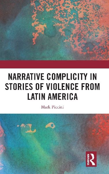 Narrative Complicity in Stories of Violence from Latin America