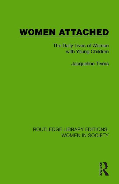 Women Attached: The Daily Lives of Women with Young Children