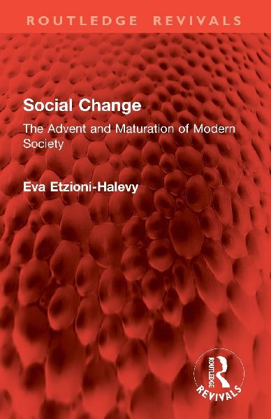 Social Change: The Advent and Maturation of Modern Society