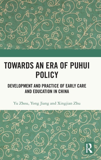 Towards An Era of Puhui Policy: Development and Practice of Early Care and Education in China