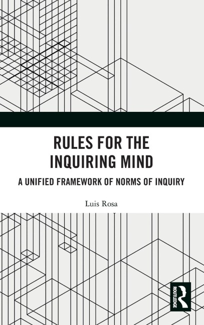Rules for the Inquiring Mind: A Unified Framework of Norms of Inquiry