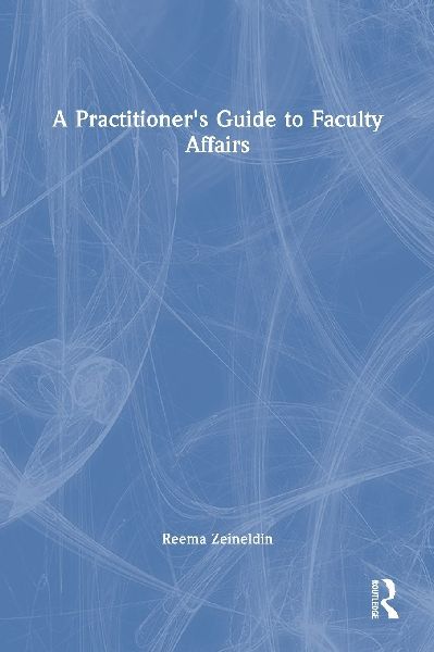 A Practitioners Guide to Faculty Affairs