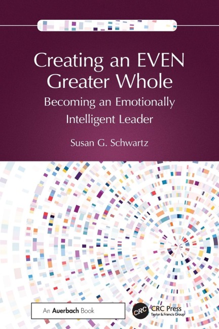 Creating an EVEN Greater Whole: Becoming an Emotionally Intelligent Leader
