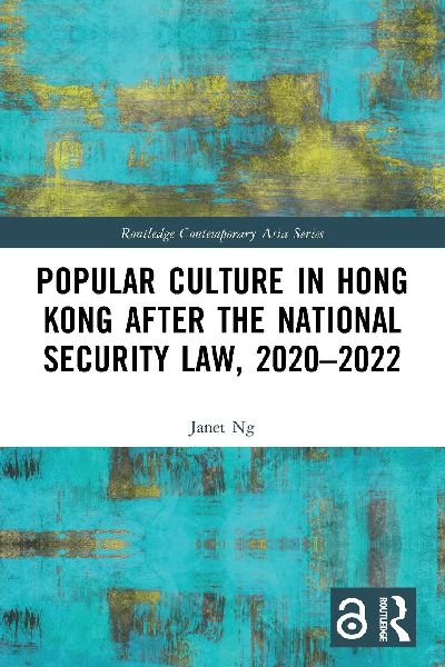 Popular Culture in Hong Kong After the National Security Law, 2020-2022