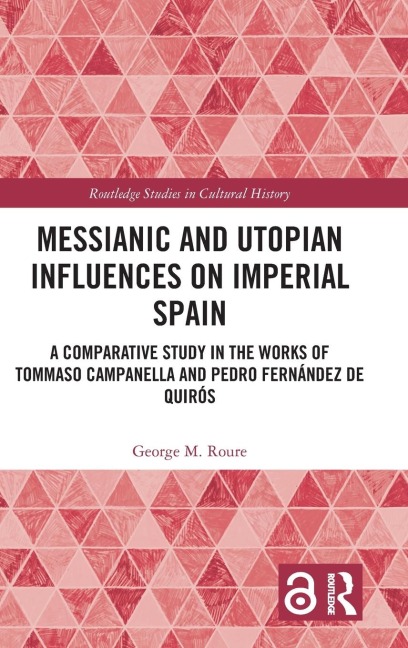 Messianic and Utopian Influences on Imperial Spain: A Comparative Study in the Works of Tommaso Campanella and Pedro Fernández de Quirós