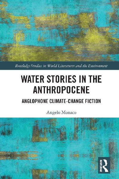 Water Stories in the Anthropocene: Anglophone Climate-Change Fiction