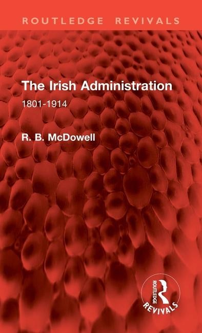 The Irish Administration: 1801-1914