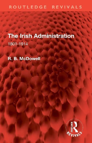 The Irish Administration: 1801-1914