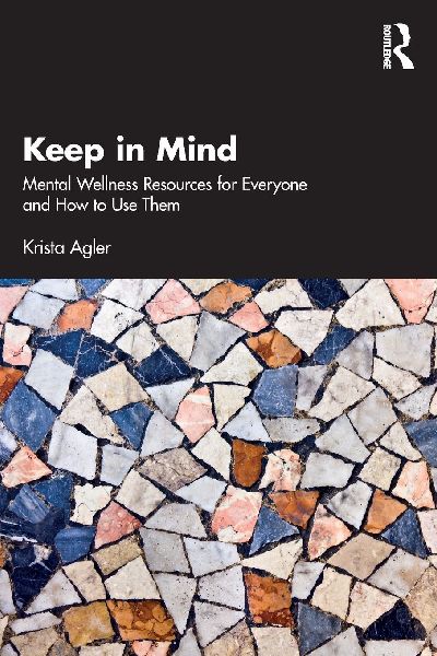 Keep in Mind: Mental Wellness Resources for Everyone and How to Use Them