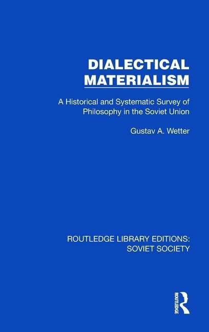 Dialectical Materialism: A Historical and Systematic Survey of Philosophy in the Soviet Union