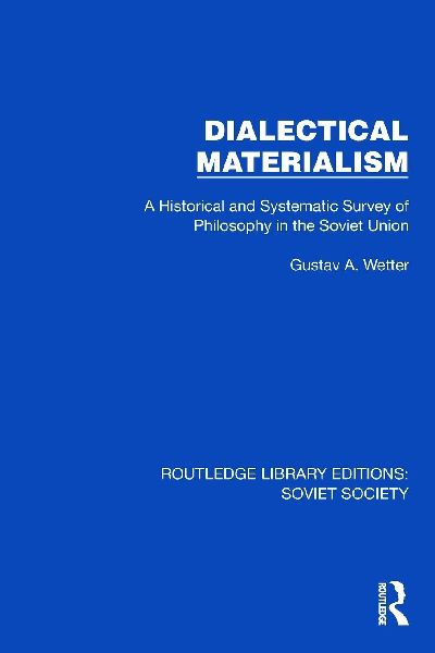 Dialectical Materialism: A Historical and Systematic Survey of Philosophy in the Soviet Union