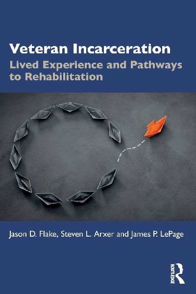 Veteran Incarceration: Lived Experience and Pathways to Rehabilitation