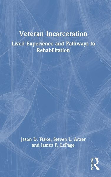Veteran Incarceration: Lived Experience and Pathways to Rehabilitation