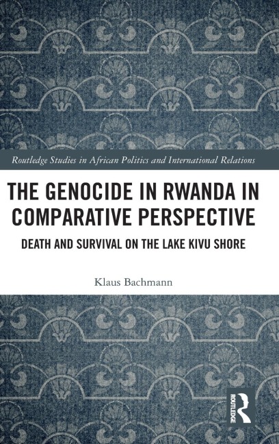 The Genocide in Rwanda in Comparative Perspective: Death and Survival on the Lake Kivu Shore