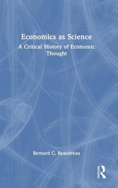 Economics as Science: A Critical History of Economic Thought