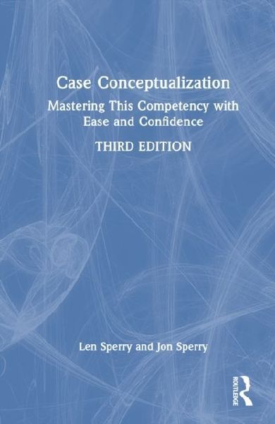 Case Conceptualization: Mastering This Competency with Ease and Confidence