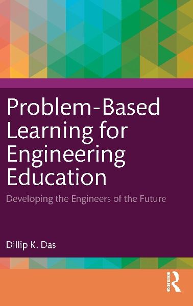 Problem-Based Learning for Engineering Education: Developing the Engineers of the Future