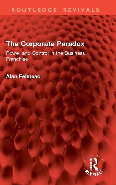 The Corporate Paradox: Power and Control in the Business Franchise