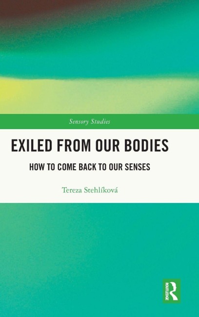 Exiled From Our Bodies: How to Come Back to Our Senses