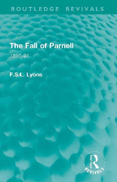 The Fall of Parnell: 1890-91