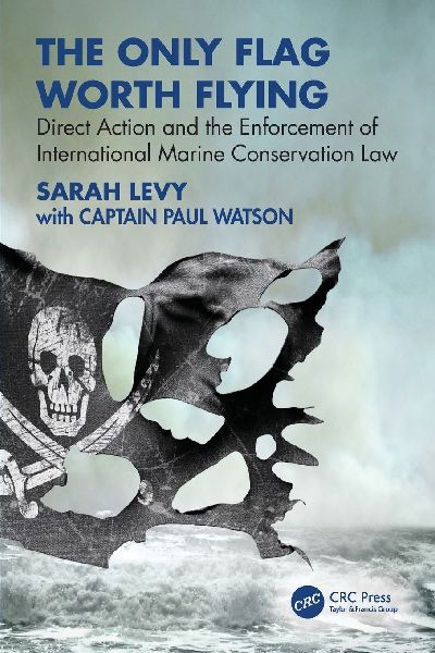 The Only Flag Worth Flying: Direct Action and the Enforcement of International Marine Conservation Law