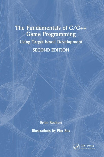 The Fundamentals of C/C++ Game Programming: Using Target-based Development