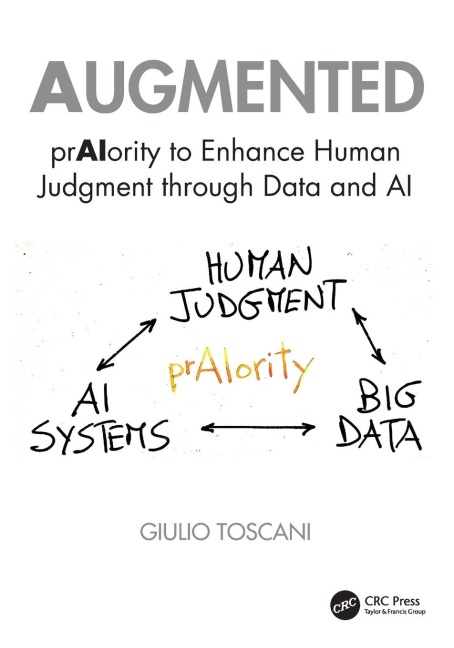 Augmented: prAIority to Enhance Human Judgment through Data and AI
