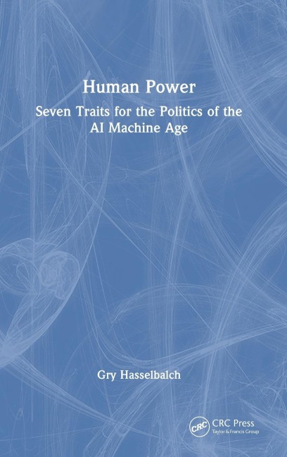 Human Power: Seven Traits for the Politics of the AI Machine Age