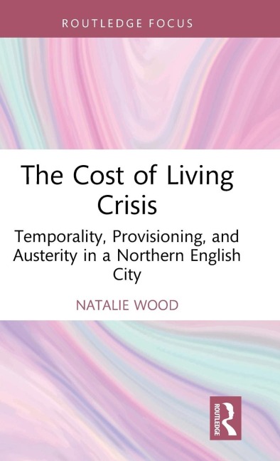 The Cost of Living Crisis: Temporality, Provisioning, and Austerity in a Northern English City