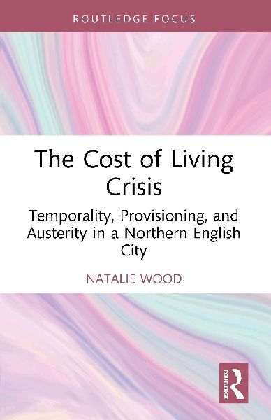 The Cost of Living Crisis: Temporality, Provisioning, and Austerity in a Northern English City