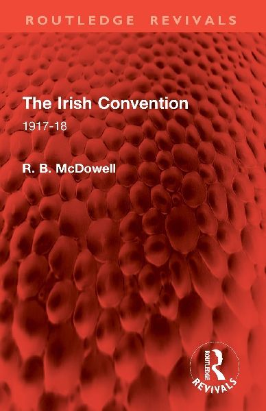 The Irish Convention: 1917-18