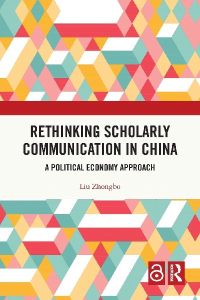 Rethinking Scholarly Communication in China: A Political Economy Approach