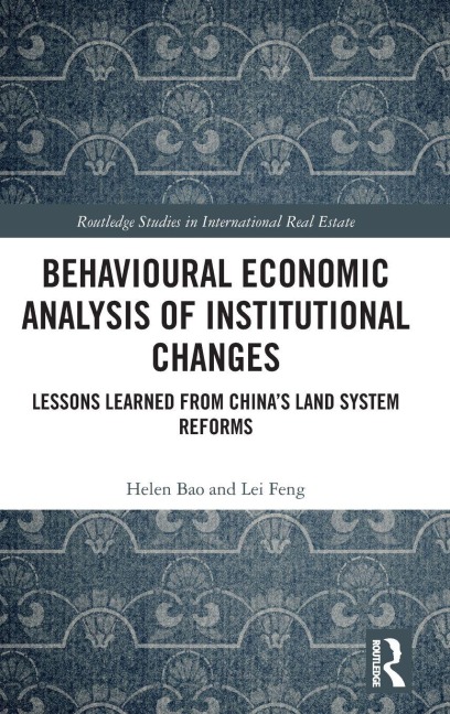 Behavioural Economic Analysis of Institutional Changes: Lessons Learned from Chinas Land System Reforms
