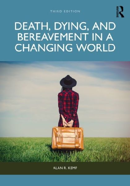 Death, Dying, and Bereavement in a Changing World