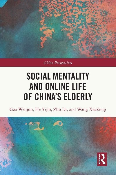 Social Mentality and Online Life of Chinas Elderly