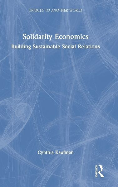 Solidarity Economics: Building Sustainable Social Relations