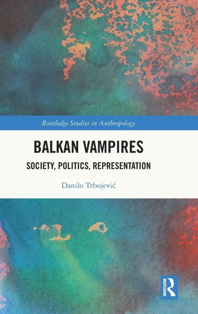 Balkan Vampires: Society, Politics, Representation