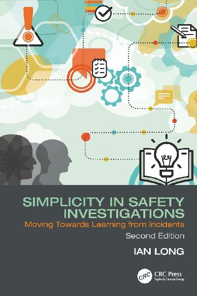 Simplicity in Safety Investigations: Moving Towards Learning from Incidents, Second Edition
